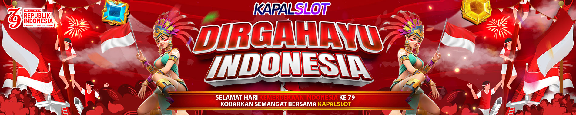 Kapalslot 2024 DIRGAHAYU INDONESIA